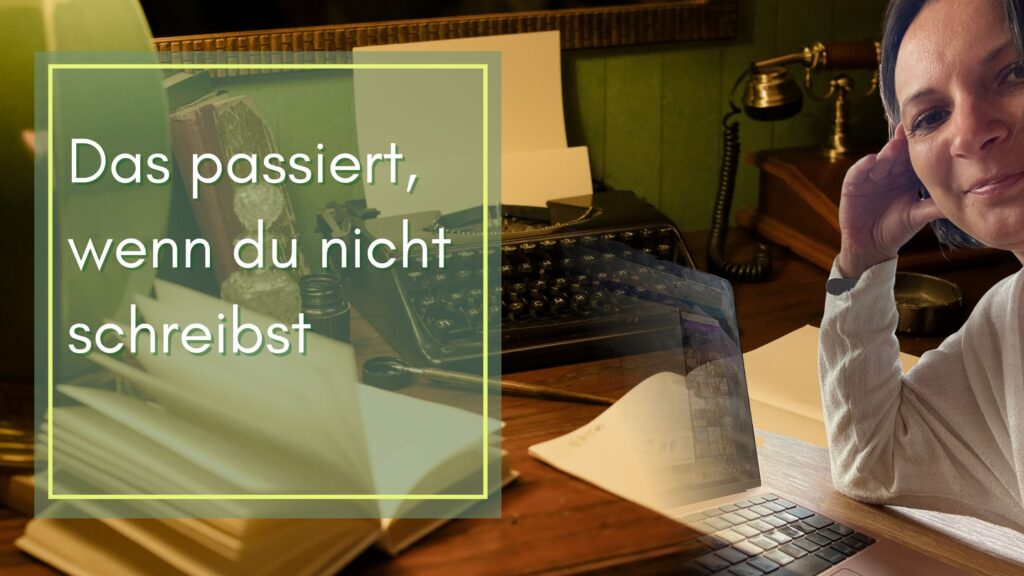 Das passiert, wenn du nicht schreibst